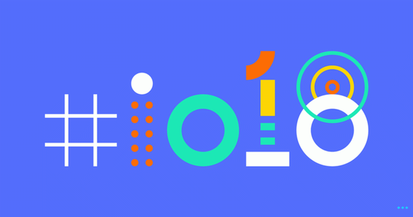 معاينة I / O 2018 من Google - ما نتوقعه من عرض Google الكبير
